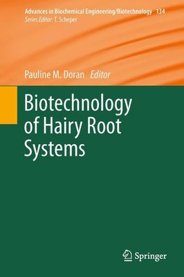 Biotechnology of Hairy Root Systems (Advances in Biochemical Engineering/Biotech