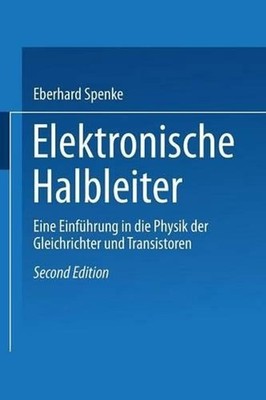 Elektronische Halbleiter: Eine Einf?hrung in die Physik der Gleichrichter und Tr