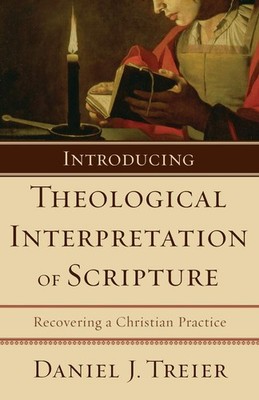 Introducing Theological Interpretation of Scripture: Recoverin...