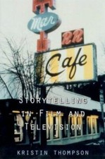 Storytelling in Film and Television by Thompson, Kristin