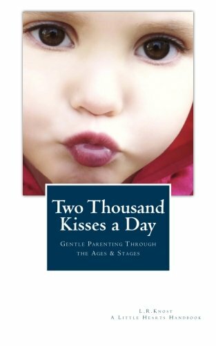 Two Thousand Kisses a Day: Gentle Parenting Through th by Knost, L.R. 0988995816 - Bild 1 von 2