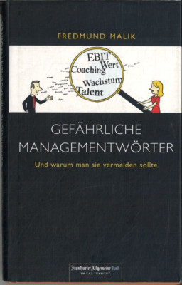 Gefährliche Managmentwörter von Fredmund Malik