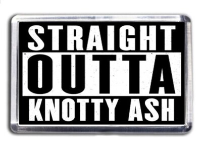 Straight Outta Knotty Ash Kühlschrankmagnet