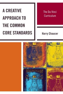 Creative Approach to the Common Core Standards : The Da Vinci Curriculum, Har...