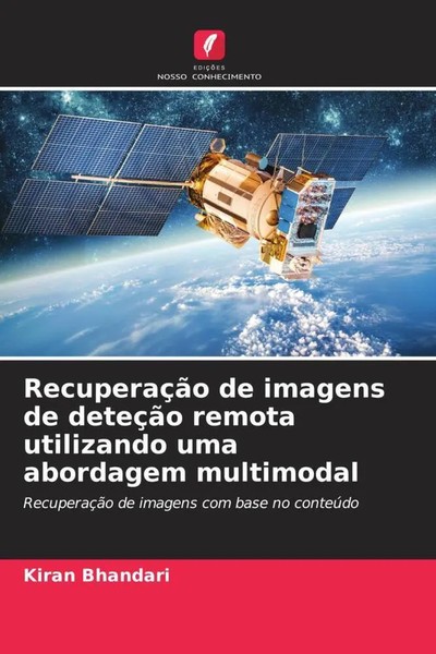 Kiran Bhandari | RecuperaçãO De Imagens De DeteçãO Remota Utilizando Uma...-image