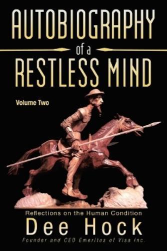 Dee Hock Autobiography of a Restless Mind (Tascabile)
