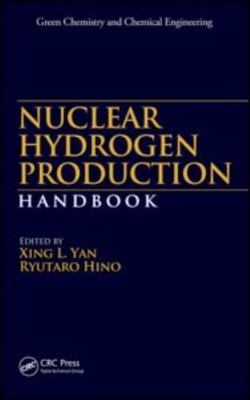 Nuclear Hydrogen Production Handbook (Green Chemistry and Chemical Engineering)