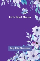Amy Ella Blanchard | Little Maid Marian | Taschenbuch | Englisch (2023)