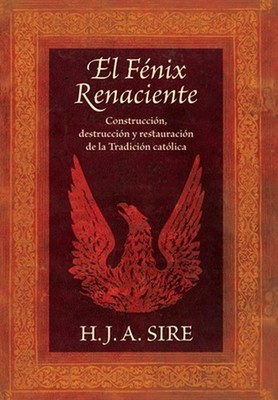 El Fnix Renaciente: Construcci?n, destrucci?n y restauraci?n de la Tradici?n cat