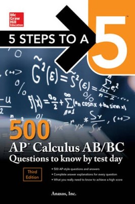 5 Steps to a 5 500 AP Calculus AB/BC Questions to Know by Test Day,  - VERY GOOD