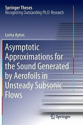 Asymptotic Approximations for the Sound Generated by Aerofoil... - 9783319387024