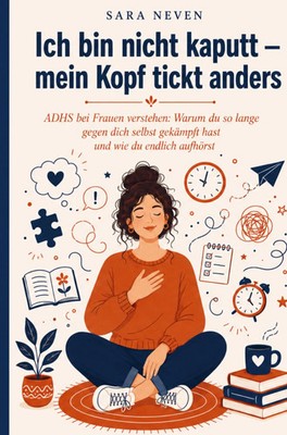 Ich bin nicht kaputt mein Kopf tickt anders | Sara Neven¿ | Taschenbuch | 140 S.