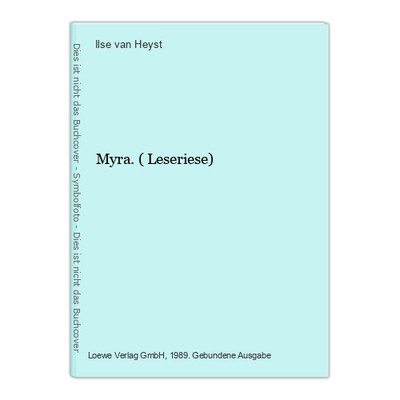 Myra. ( Leseriese) Ilse van Heyst:
