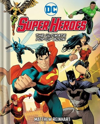DC Super Heroes: The Ultimate Pop-Up Book by Reinhart