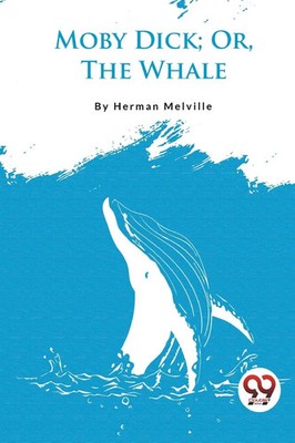Moby Dick; Or, The Whale | Herman Melville | Taschenbuch | Englisch | 2023