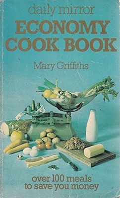 ''Daily Mirror'' Economy Cook Book, Griffiths, Mary