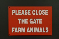PLEASE CLOSE THE GATE FARM ANIMALS plastic or dibond sign - 2 sizes field yard 