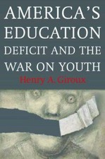 America's Education Deficit and the War on ... 9781583673447 by Giroux, Henry A.
