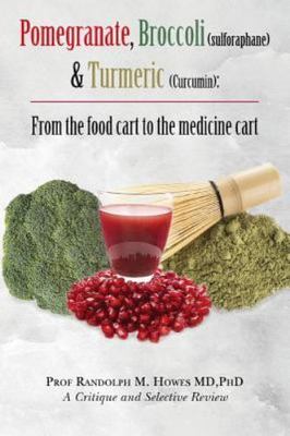 Pomegranate, Broccoli Sulforaphane & Turmeric Curcumin : From the Food Cart t...