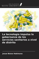 La TecnologíA Impulsa La Gobernanza De Los Servicios Sanitarios A Nivel De Distr