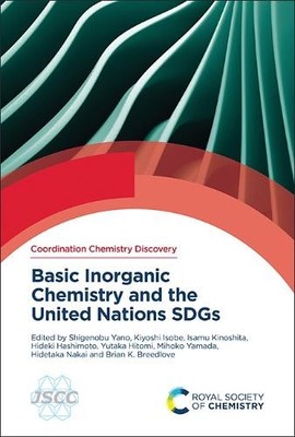 Basic Inorganic Chemistry and the United Nations SDGs by Shig... - 9781837674688