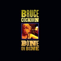 Bruce Cockburn - Bone On Bone - Cd - F600Z