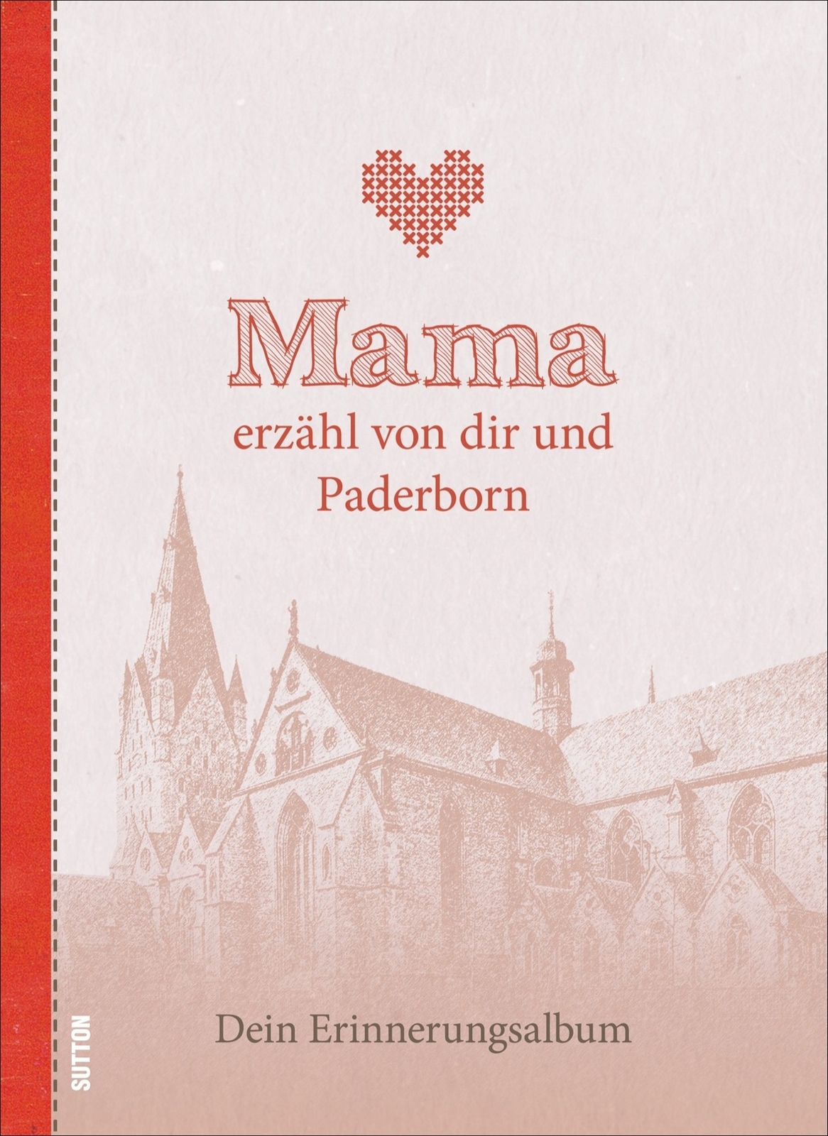 Mama erzähl von dir und Paderborn: Dein Erinnerungsalbum (Sutton Mama ...