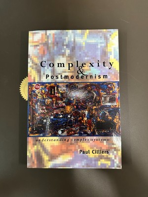 Complexity and Postmodernism : Understanding Complex Systems by Paul Cilliers...
