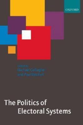 The Politics of Electoral Systems, , Good Book