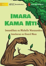 Strong Like A Tree - Imara Kama Mti [Swahili] by Michelle Wanasundera