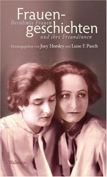 Frauengeschichten: Berühmte Frauen und ihre Freundinnen ... | Buch | Zustand gut - Joey Horsley, Luise F. Pusch