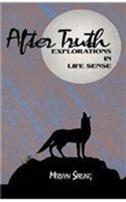 After Truth: Explorations in Life Sense [Paperback] Sprung, Mervyn