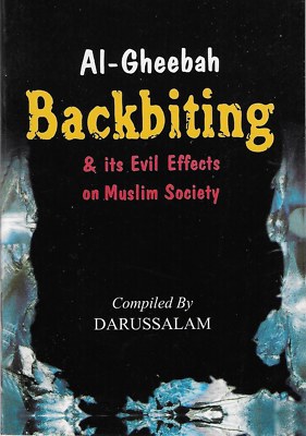 Al-Gheebah: Backbiting & its Evil Effects on Muslim Society