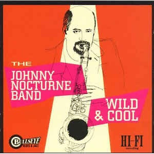 Johnny Nocturne Band - Wild & Cool CD 1998 CD BB 9686