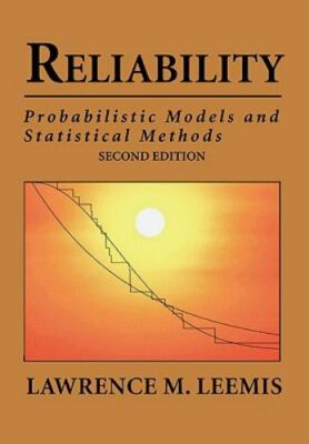 Reliability: Probabilistic Models and Statistical Methods by Leemis, Lawrence M