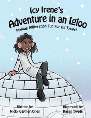Nicky Gaymer-Jones Icy Irene's Adventure in an Igloo (Taschenbuch)