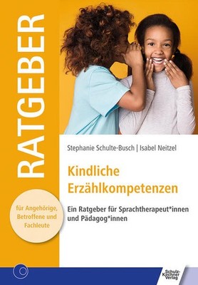 Kindliche Erzählkompetenzen | Stephanie Schulte-Busch, Isabel Neitzel | deutsch