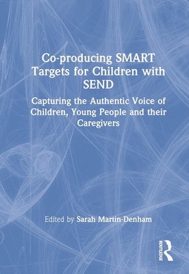 Co-producing SMART Targets for Children with SEND: Capturing the Authentic Voice