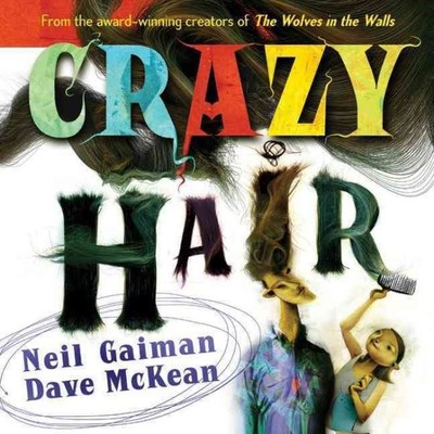 Crazy Hair, School And Library by Gaiman, Neil; McKean, Dave (ILT), Brand New...