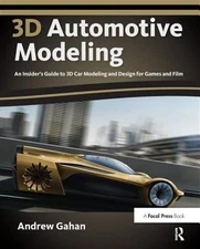 3d Automotive Modeling : An Insider's Guide to 3d Car Modeling and Design for...