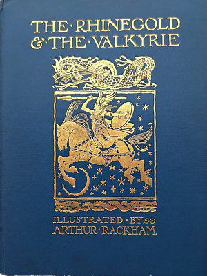 The Rhinegold & Valkyrie, Richard Wagner, Arthur Rackham, 1910, 1st edition