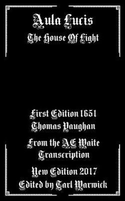 Aula Lucis: The House of Light by Thomas Vaughan