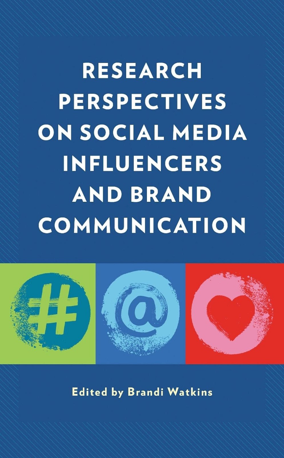 Research Perspectives on Social Media Influencers and Brand Communication by Bra