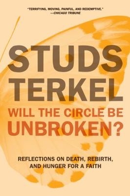 Will the Circle Be Unbroken? : Reflections on Death, Rebirth, and