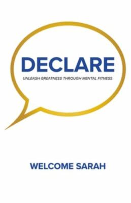 Declare: Unleash Greatness Through Mental Fitness by Sarah, Welcome, Brand Ne...