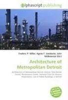 Frederic P. Miller (U. A.) | Architecture Of Metropolitan Detroit | Taschenbuch