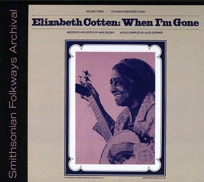 Elizabeth Cotten - Elizabeth Cotten, Volume 3: When I'm Gone [New CD]