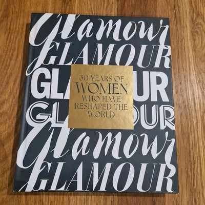Glamour 30 Years of Women Who Have Reshaped the World Illustrated Hardcover
