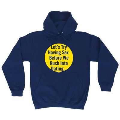 Lets Try Having Before Dating - Novelty Mens Clothing Funny Gift Hoodies Hoodie
