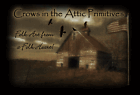 Crows in the Attic Primitives